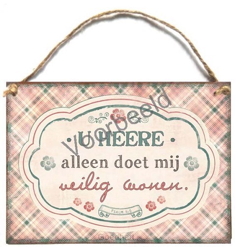 U HEERE alleen doet mij veilig wonen