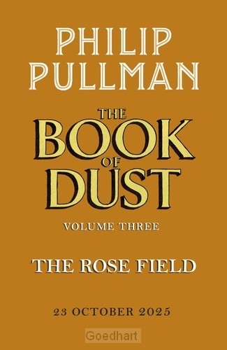 The Rose Field: The Book of Dust Volume Three