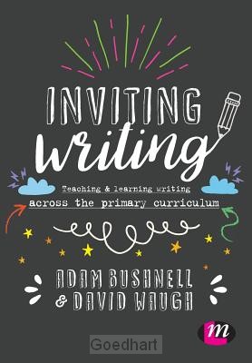 Inviting Writing: Teaching and Learning Writing Across the Primary Curriculum