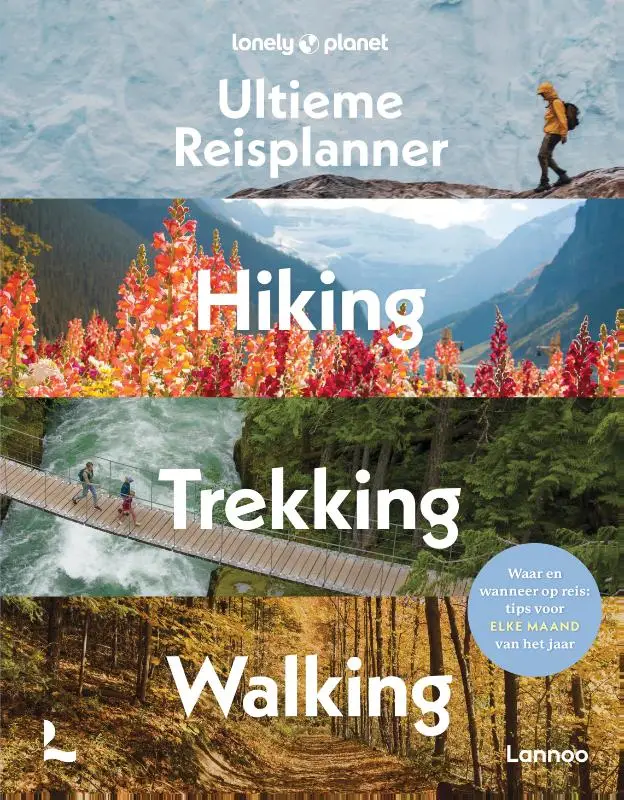 Lonely Planet's Ultieme Reisplanner - Hiking, Trekking, Walking