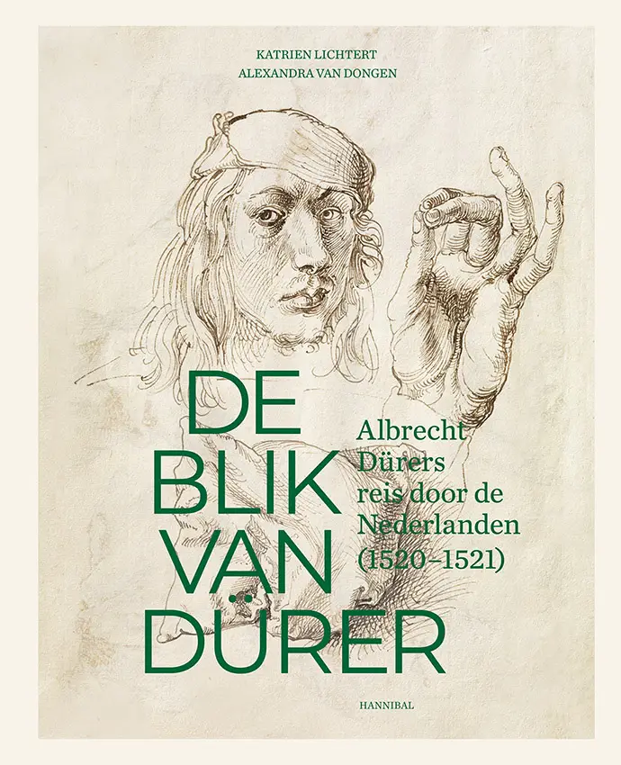 De blik van Dürer, Albrecht Dürers reis door de Nederlanden