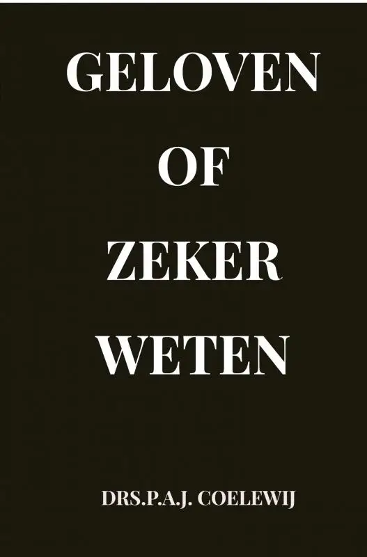 Geloven of zeker Weten