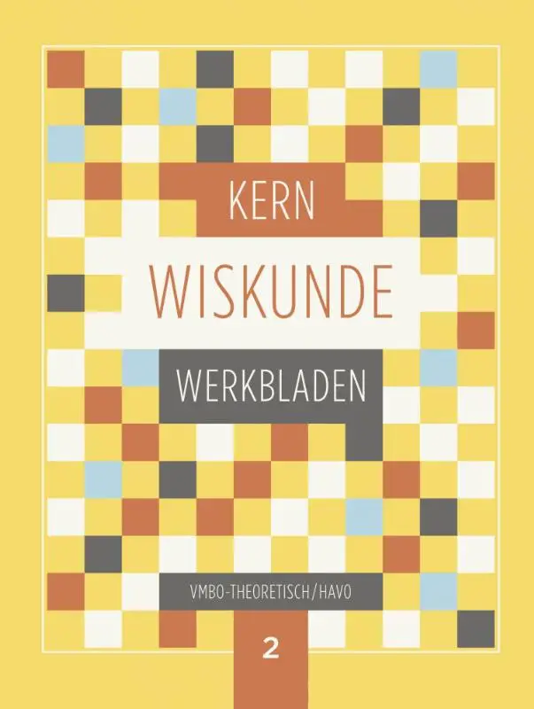 leerjaar 2 vmbo-theoretisch/havo / KERN Wiskunde / Werkbladenboek