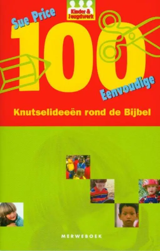 100 knutsel-ideeen rond de Bijbel / druk 1
