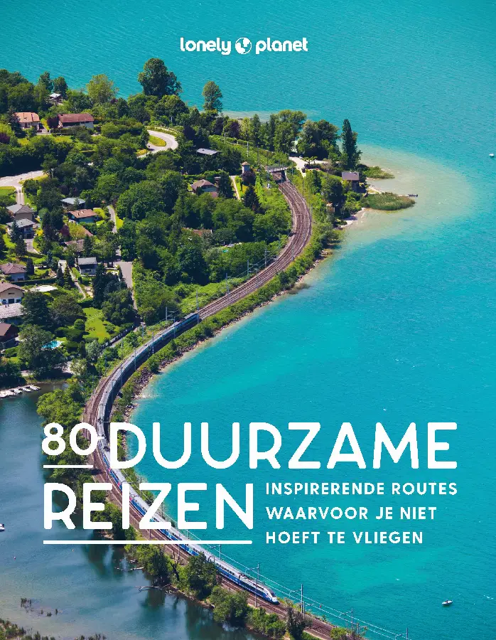 Lonely Planet - 80 Duurzame reizen