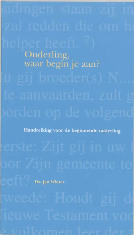 Ouderling, waar begin je aan? / druk 1