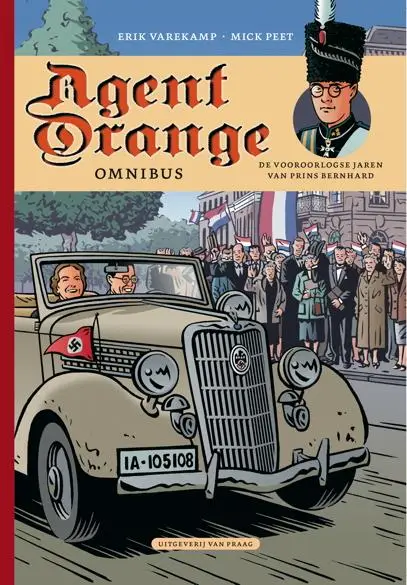 Agent Orange Omnibus / Bevat: De jonge jaren van prins Bernhard - Het huwelijk van prins Bernhard
