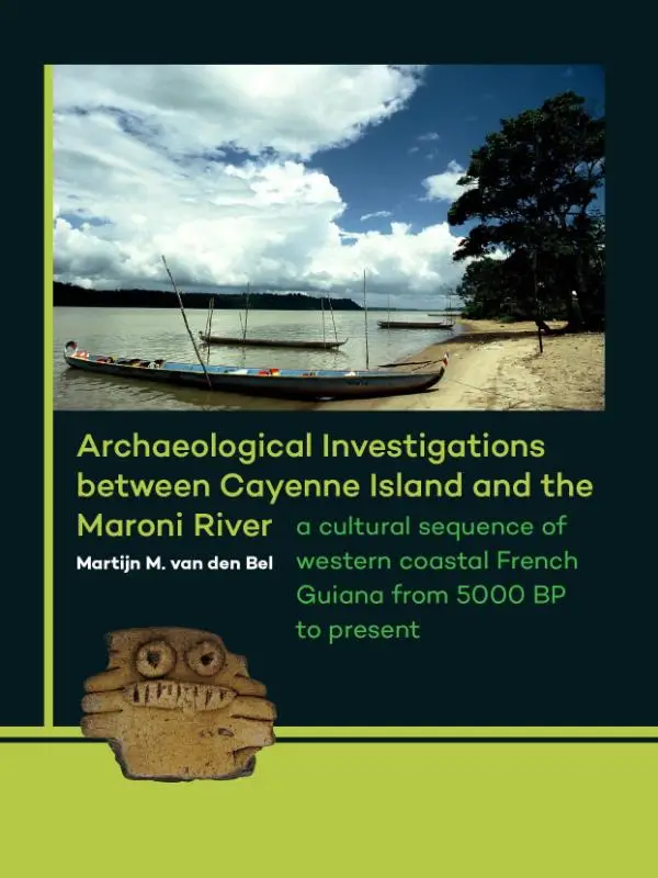 Archaeological investigations between Cayenne Island and the Maroni River