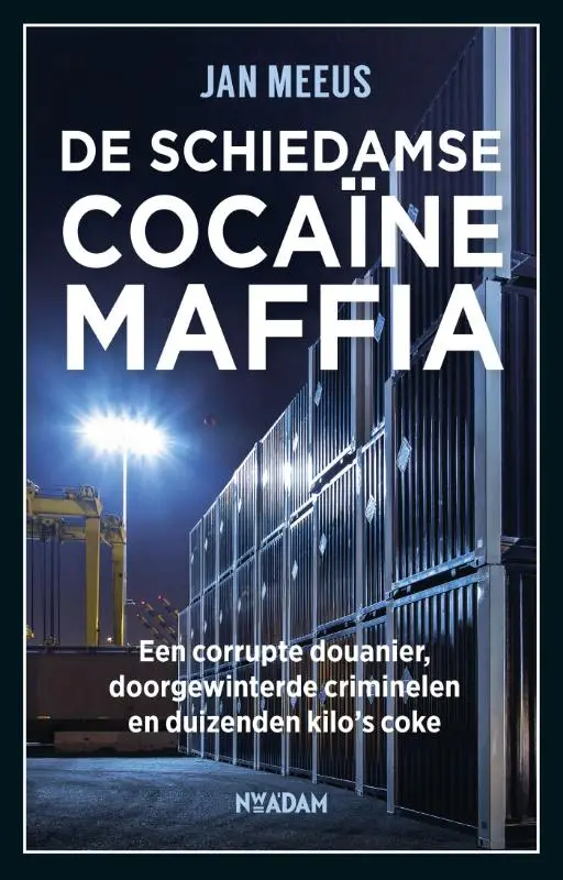 De Schiedamse cocaïnemaffia