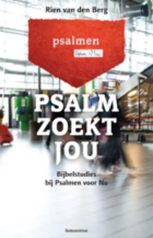 Psalm zoekt jou, Psalmen voor nu