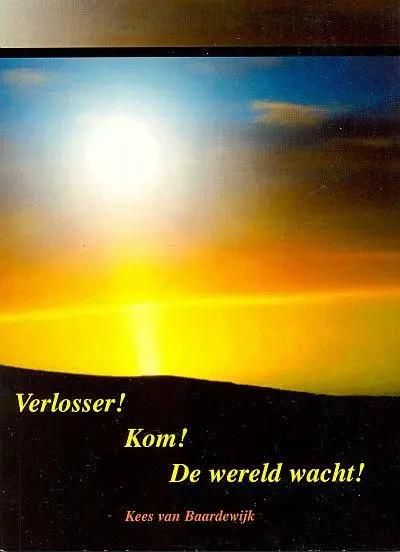 Verlosser! Kom! De wereld wacht!