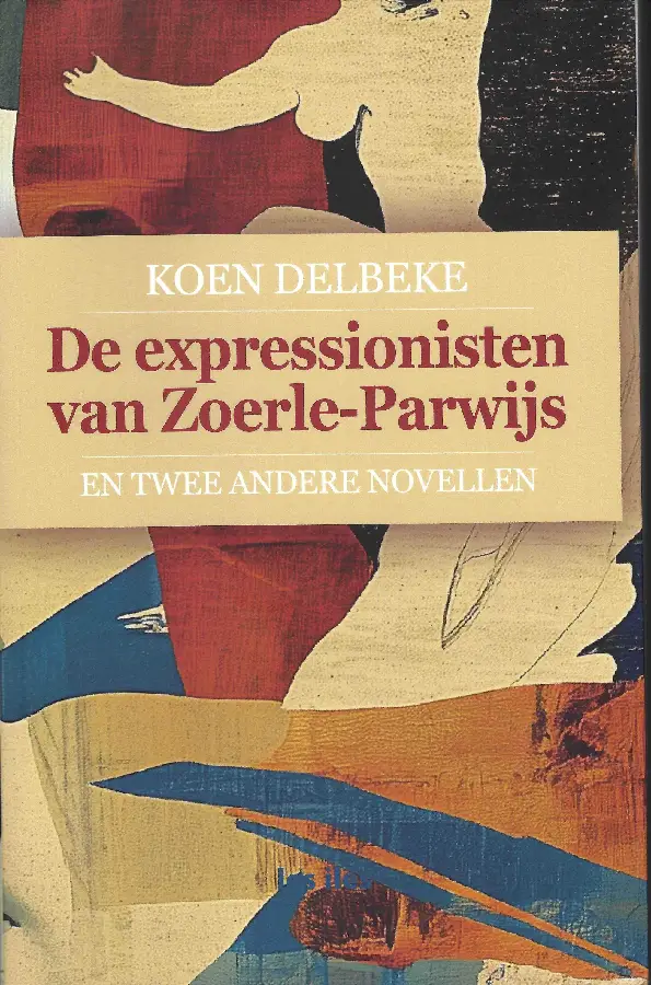 De expressionisten van Zoerle-Parwijs